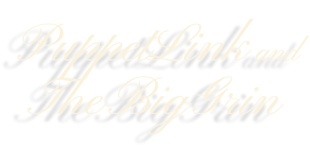 PuppetLink and The Big Grin